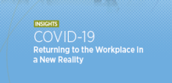 Gallagher Better Works℠ Insights COVID-19 Report: Returning to the Workplace in a New Reality