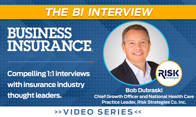 Video: The BI Interview with Bob Dubraski, Risk Strategies Co. Inc.