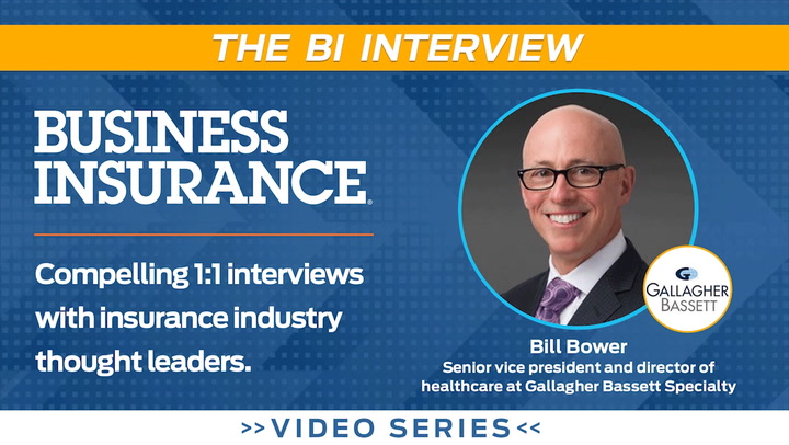 Video: The BI Interview with Bill Bower of Gallagher Bassett Specialty